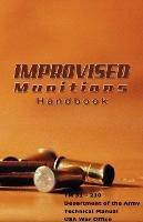 Improvised Munitions Handbook - Of Defense Department of Defense,Department of Defense - cover