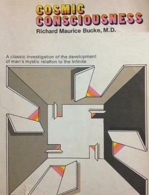 Cosmic Consciousness: A Study in the Evolution of the Human Mind - Richard Maurice Bucke - cover