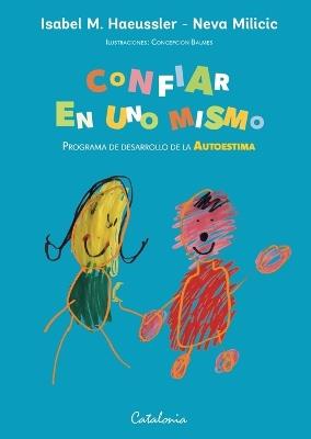 Confiar en uno mismo - Isabel Haeussler,Neva Milicic - cover