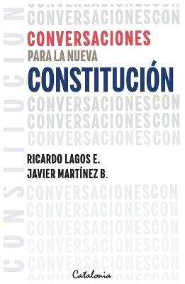 Conversaciones para la nueva Constitución - Ricardo Lagos E - cover