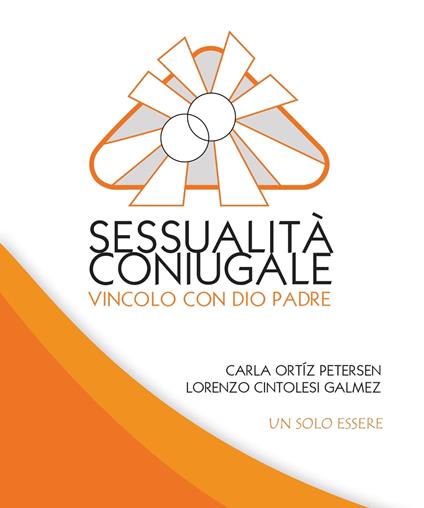 Sessualità Coniugale - Lorenzo Cintolesi Galmez,Carla Ortíz Petersen - ebook