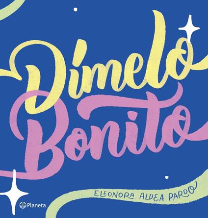 Dímelo bonito - Eleonora Aldea - ebook