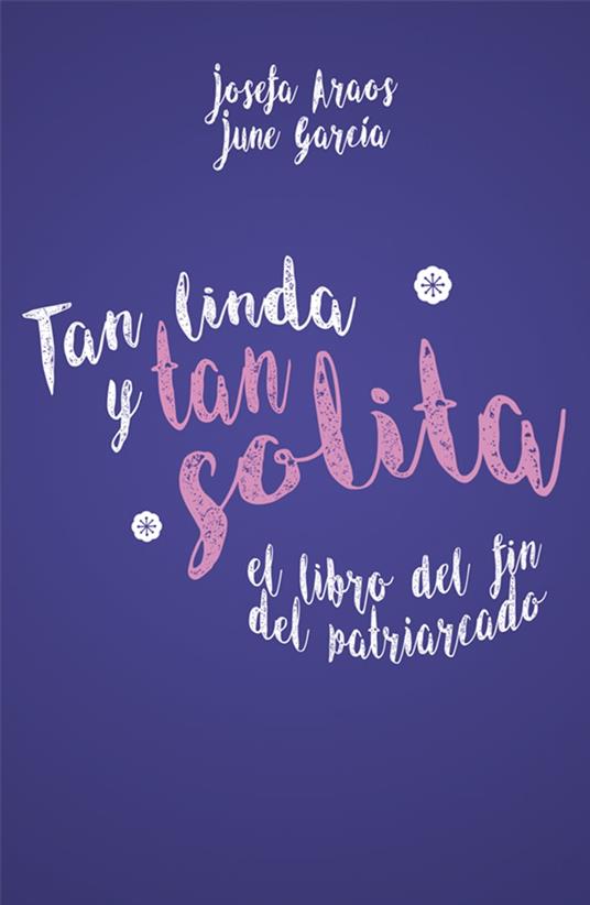 Tan linda y tan solita - JOSEFA ARAOS,June García Ardiles - ebook