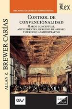Control de Convencionalidad: Marco conceptual, antecedentes, derecho de amparo y derecho administrativo