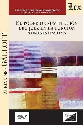El Poder de Sustitucion del Juez En La Funcion Publica - Alejandro Gallotti - cover