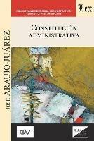 Constitucion Administrativa - Jose Araujo Juarez - cover