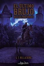 El ultimo brujo: Raices Profundas