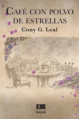 Café con polvo de estrellas - Cony G Leal - cover
