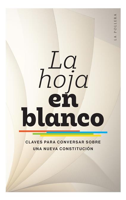 La hoja en blanco: claves para conversar sobre una nueva Constitución