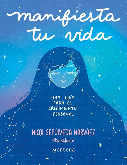 Manifiesta tu vida. Una guía para el crecimiento personal - Nicol Sepúlveda - ebook