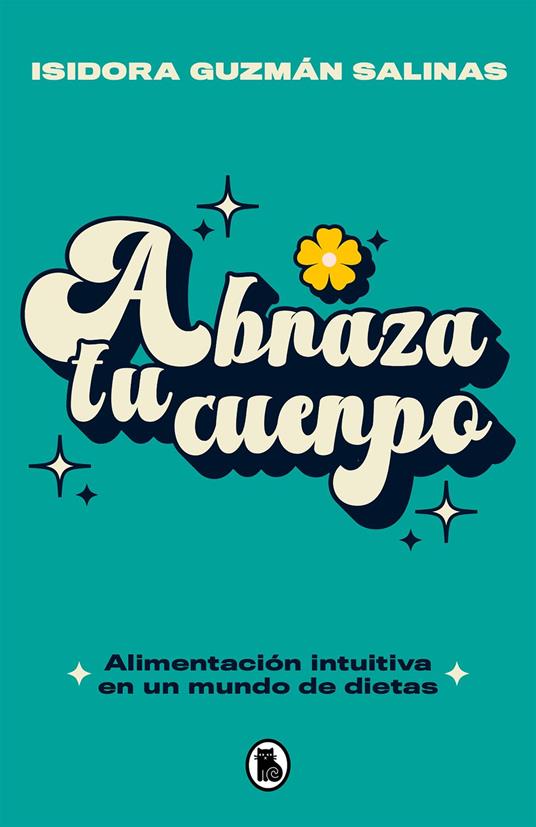 Abraza tu cuerpo - Isidora Guzmán Salinas - ebook