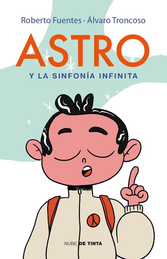 Astro y la sinfonía infinita - Roberto Fuentes,Alvaro Troncoso - ebook