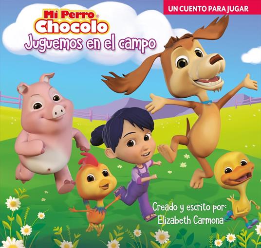 Mi perro chocolo 1. Juguemos en el campo - Elizabeth Carmona - ebook