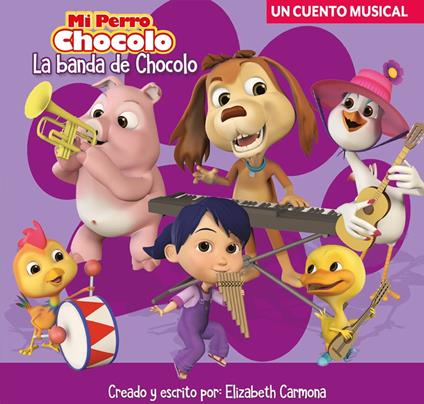 Mi perro Chocolo 2 . La banda de Chocolo - Elizabeth Carmona - ebook