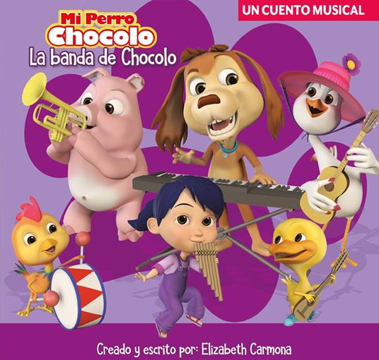 Mi perro Chocolo 2 . La banda de Chocolo - Elizabeth Carmona - ebook