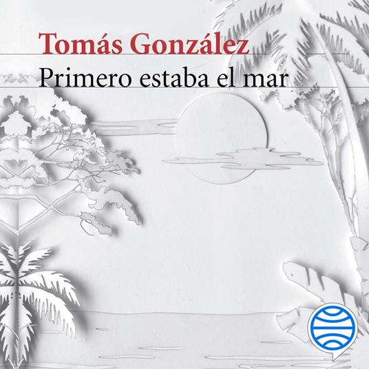 Primero estaba el mar