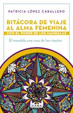 Bitácora de viaje al alma femenina con el poder de los mandalas