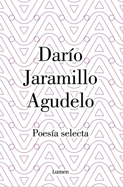Darío Jaramillo Agudelo. Poesía selecta.
