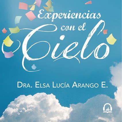 Experiencias con el cielo