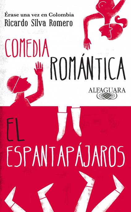 Érase una vez en Colombia (Comedia romántica y El espantapájaros)