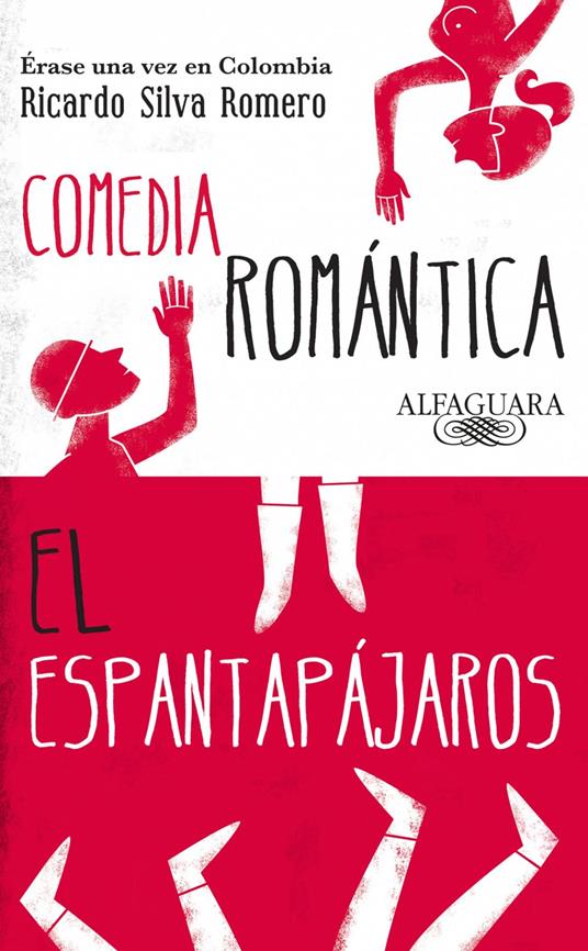 Érase una vez en Colombia (Comedia romántica y El espantapájaros)