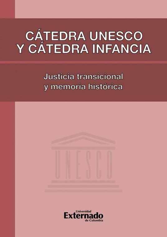 Cátedra Unesco y Cátedra Infancia: justicia transicional y memoria histórica