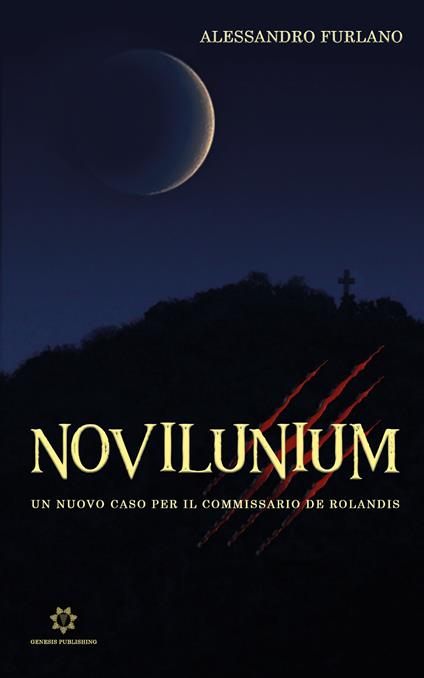Novilunium. Un nuovo caso per il Commissario De Rolandis - Alessandro Furlano - copertina