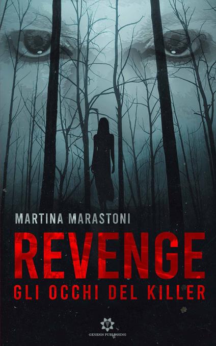 Gli occhi del killer. Revenge - Martina Marastoni - copertina