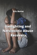 Gaslighting and Narcissistic Abuse Recovery