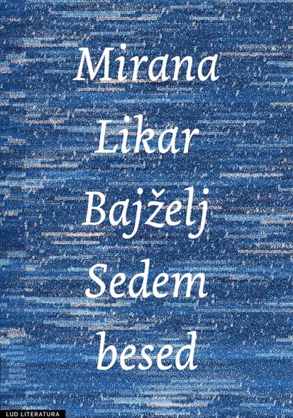 Sedem besed - Mirana Likar Bajželj - ebook