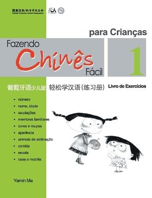 Chine Fácil Para Criançsa (1) Livro de Exercicios (Portuguese - simplified character Edition)轻松学汉语（葡萄牙语简体少儿版）练习册一QR - 马亚敏 - cover