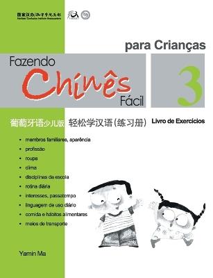Chine Fácil Para Criançsa (3) Livro de Exercicios (Portuguese - simplified character Edition)轻松学汉语（葡萄牙语简体少儿版）练习册三QR - 马亚敏 - cover
