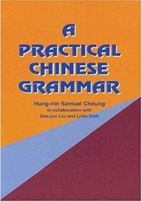 A Practical Chinese Grammar - Hung-nin Samuel Cheung - cover