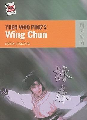 Yuen Woo Ping`s Wing Chun - Sasha Vojkovi - cover