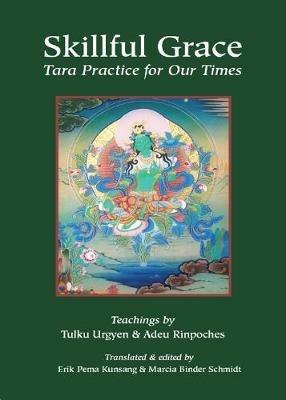 Skillful Grace: Tara Practice for Our Times - Adeu Rinpoche - cover