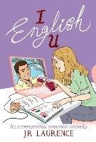 I English U: An international romantic comedy - J.R. Laurence - cover
