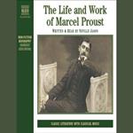 The Life & Work of Marcel Proust