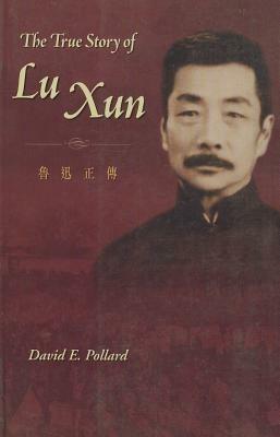 The True Story of Lu Xun - David Pollard - cover