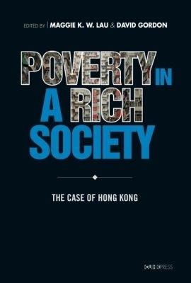 Poverty in a Rich Society: The Case of Hong Kong - cover