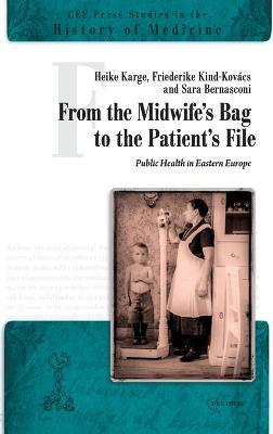 From the Midwife's Bag to the Patient's File: Public Health in Eastern Europe - cover