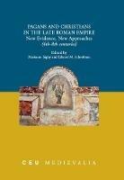 Pagans and Christians in the Late Roman Empire: New Evidence, New Approaches (4th-8th centuries) - cover