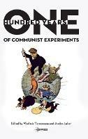 One Hundred Years of Communist Experiments