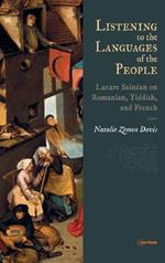 Listening to the Languages of the People: Lazare Sainéan on Romanian, Yiddish, and French