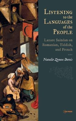 Listening to the Languages of the People: Lazare Sainéan on Romanian, Yiddish, and French - Natalie Zemon Davis - cover