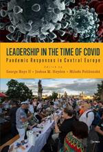 Leadership in the Time of Covid: Pandemic Responses in Central Europe