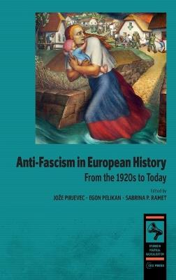Anti-Fascism in European History: From the 1920s to Today - cover