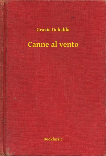 Canne al vento - Grazia Deledda - ebook