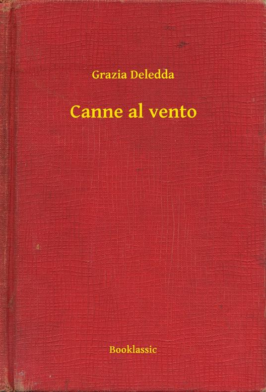Canne al vento - Grazia Deledda - ebook