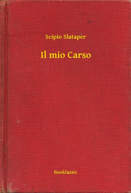Il mio Carso - Scipio Slataper - ebook