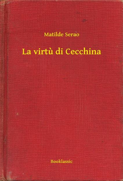 La virtu di Cecchina - Matilde Serao - ebook
